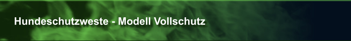 Hundeschutzweste - Modell Vollschutz